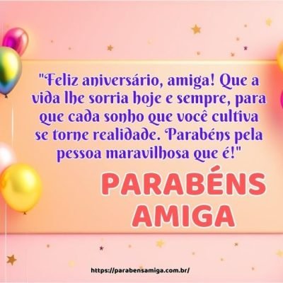 "Feliz aniversário, amiga! Que a vida lhe sorria hoje e sempre "Feliz aniversário, amiga! Que a vida lhe sorria hoje e sempre