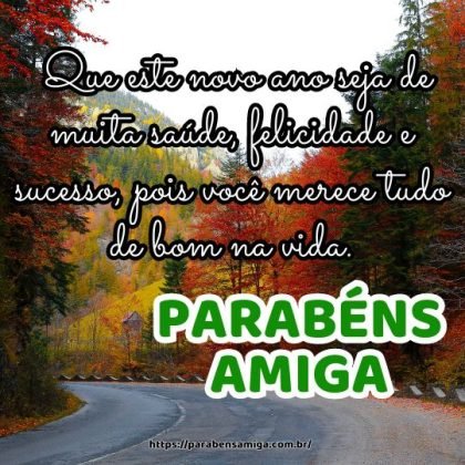 Parabéns amiga querida! Que este novo ano seja de muita saúde, felicidade e sucesso, pois você merece tudo de bom na vida. Parabéns amiga querida! Que este novo ano seja de muita saúde, felicidade e sucesso, pois você merece tudo de bom na vida.