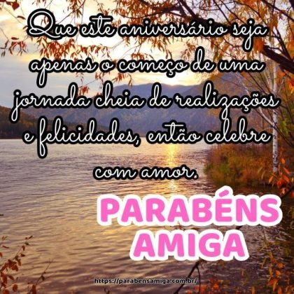 Parabéns amiga! Que este aniversário seja apenas o começo de uma jornada cheia de realizações e felicidades, então celebre com amor. Parabéns amiga! Que este aniversário seja apenas o começo de uma jornada cheia de realizações e felicidades, então celebre com amor.