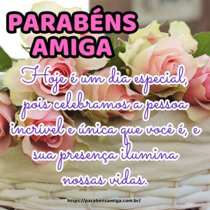 Feliz aniversário, amiga querida! Hoje é um dia especial, pois celebramos a pessoa incrível e única que você é, e sua presença ilumina nossas vidas.