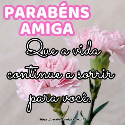 Parabéns pelo seu dia, amiga maravilhosa! Que a vida continue a sorrir para você. Parabéns pelo seu dia, amiga maravilhosa! Que a vida continue a sorrir para você.