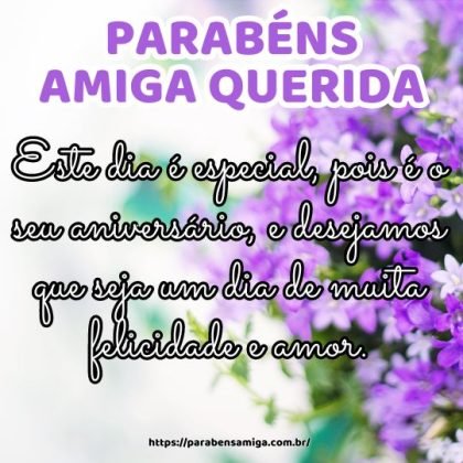 Parabéns querida amiga! Este dia é especial, pois é o seu aniversário, e desejamos que seja um dia de muita felicidade e amor. Parabéns querida amiga! Este dia é especial, pois é o seu aniversário, e desejamos que seja um dia de muita felicidade e amor.