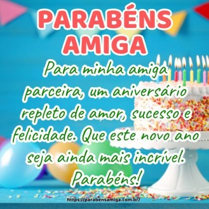 Para minha amiga parceira, um aniversário repleto de amor, sucesso e felicidade. Que este novo ano seja ainda mais incrível. Parabéns! Para minha amiga parceira, um aniversário repleto de amor, sucesso e felicidade. Que este novo ano seja ainda mais incrível. Parabéns!