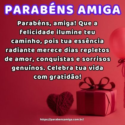 Parabéns, amiga! Que a felicidade ilumine teu caminho, pois tua essência radiante merece dias repletos de amor, conquistas e sorrisos genuínos. Celebra tua vida com gratidão! Parabéns, amiga! Que a felicidade ilumine teu caminho, pois tua essência radiante merece dias repletos de amor, conquistas e sorrisos genuínos. Celebra tua vida com gratidão!