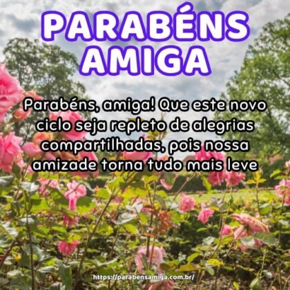 Parabéns, amiga! Que este novo ciclo seja repleto de alegrias compartilhadas, pois nossa amizade torna tudo mais leve. Parabéns, amiga! Que este novo ciclo seja repleto de alegrias compartilhadas, pois nossa amizade torna tudo mais leve.