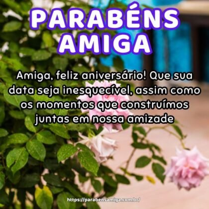 Amiga, feliz aniversário! Que sua data seja inesquecível, assim como os momentos que construímos juntas em nossa amizade. Amiga, feliz aniversário! Que sua data seja inesquecível, assim como os momentos que construímos juntas em nossa amizade.