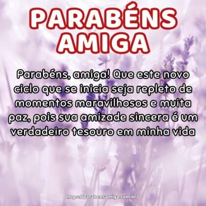Parabéns, amiga! Que este novo ciclo que se inicia seja repleto de momentos maravilhosos e muita paz, pois sua amizade sincera é um verdadeiro tesouro em minha vida. Parabéns, amiga! Que este novo ciclo que se inicia seja repleto de momentos maravilhosos e muita paz, pois sua amizade sincera é um verdadeiro tesouro em minha vida.