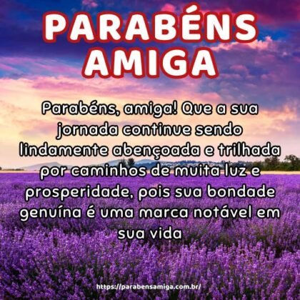 Parabéns, amiga! Que a sua jornada continue sendo lindamente abençoada e trilhada por caminhos de muita luz e prosperidade, pois sua bondade genuína é uma marca notável em sua vida. Parabéns, amiga! Que a sua jornada continue sendo lindamente abençoada e trilhada por caminhos de muita luz e prosperidade, pois sua bondade genuína é uma marca notável em sua vida.