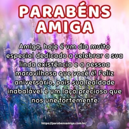 Amiga, hoje é um dia muito especial dedicado a celebrar a sua linda existência e a pessoa maravilhosa que você é! Feliz aniversário, pois sua lealdade inabalável é um laço precioso que nos une fortemente. Amiga, hoje é um dia muito especial dedicado a celebrar a sua linda existência e a pessoa maravilhosa que você é! Feliz aniversário, pois sua lealdade inabalável é um laço precioso que nos une fortemente.