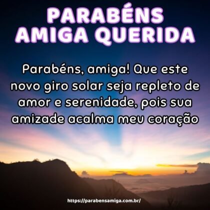 Parabéns, amiga! Que este novo giro solar seja repleto de amor e serenidade, pois sua amizade acalma meu coração. Parabéns, amiga! Que este novo giro solar seja repleto de amor e serenidade, pois sua amizade acalma meu coração.
