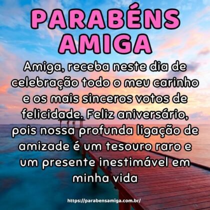 Amiga, receba neste dia de celebração todo o meu carinho e os mais sinceros votos de felicidade. Feliz aniversário, pois nossa profunda ligação de amizade é um tesouro raro e um presente inestimável em minha vida. Amiga, receba neste dia de celebração todo o meu carinho e os mais sinceros votos de felicidade. Feliz aniversário, pois nossa profunda ligação de amizade é um tesouro raro e um presente inestimável em minha vida.