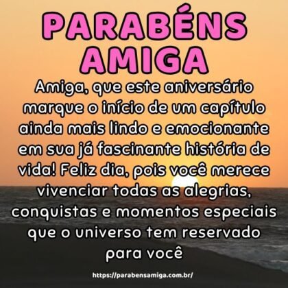 Amiga, que este aniversário marque o início de um capítulo ainda mais lindo e emocionante em sua já fascinante história de vida! Feliz dia, pois você merece vivenciar todas as alegrias, conquistas e momentos especiais que o universo tem reservado para você. Amiga, que este aniversário marque o início de um capítulo ainda mais lindo e emocionante em sua já fascinante história de vida! Feliz dia, pois você merece vivenciar todas as alegrias, conquistas e momentos especiais que o universo tem reservado para você.