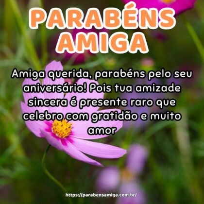 Amiga querida, parabéns pelo seu aniversário! Pois tua amizade sincera é presente raro que celebro com gratidão e muito amor. Amiga querida, parabéns pelo seu aniversário! Pois tua amizade sincera é presente raro que celebro com gratidão e muito amor.