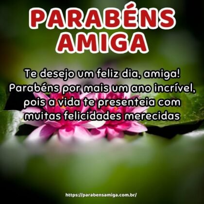 Te desejo um feliz dia, amiga! Parabéns por mais um ano incrível, pois a vida te presenteia com muitas felicidades merecidas. Te desejo um feliz dia, amiga! Parabéns por mais um ano incrível, pois a vida te presenteia com muitas felicidades merecidas.
