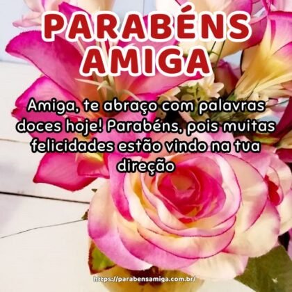 Amiga, te abraço com palavras doces hoje! Parabéns, pois muitas felicidades estão vindo na tua direção. Amiga, te abraço com palavras doces hoje! Parabéns, pois muitas felicidades estão vindo na tua direção.