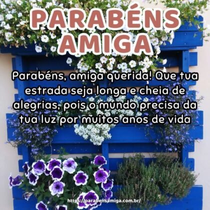 Parabéns, amiga querida! Que tua estrada seja longa e cheia de alegrias, pois o mundo precisa da tua luz por muitos anos de vida. Parabéns, amiga querida! Que tua estrada seja longa e cheia de alegrias, pois o mundo precisa da tua luz por muitos anos de vida.