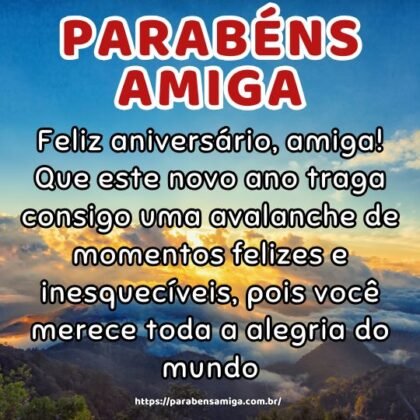 Feliz aniversário, amiga! Que este novo ano traga consigo uma avalanche de momentos felizes e inesquecíveis, pois você merece toda a alegria do mundo. Feliz aniversário, amiga! Que este novo ano traga consigo uma avalanche de momentos felizes e inesquecíveis, pois você merece toda a alegria do mundo.