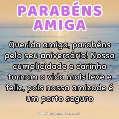 Querida amiga, parabéns pelo seu aniversário! Nossa cumplicidade e carinho tornam a vida mais leve e feliz, pois nossa amizade é um porto seguro. Querida amiga, parabéns pelo seu aniversário! Nossa cumplicidade e carinho tornam a vida mais leve e feliz, pois nossa amizade é um porto seguro.