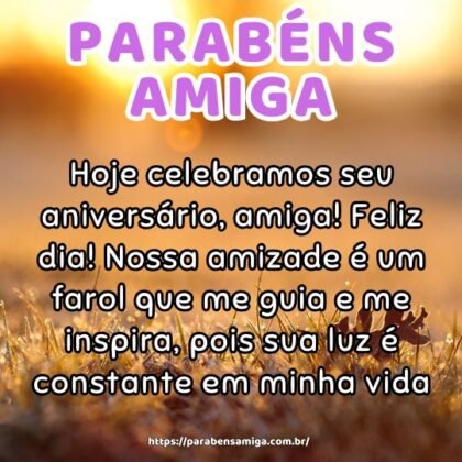 Hoje celebramos seu aniversário, amiga! Feliz dia! Nossa amizade é um farol que me guia e me inspira, pois sua luz é constante em minha vida. Hoje celebramos seu aniversário, amiga! Feliz dia! Nossa amizade é um farol que me guia e me inspira, pois sua luz é constante em minha vida.