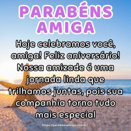 Hoje celebramos você, amiga! Feliz aniversário! Nossa amizade é uma jornada linda que trilhamos juntas, pois sua companhia torna tudo mais especial. Hoje celebramos você, amiga! Feliz aniversário! Nossa amizade é uma jornada linda que trilhamos juntas, pois sua companhia torna tudo mais especial.