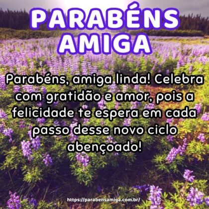 Parabéns, amiga linda! Celebra com gratidão e amor, pois a felicidade te espera em cada passo desse novo ciclo abençoado! Parabéns, amiga linda! Celebra com gratidão e amor, pois a felicidade te espera em cada passo desse novo ciclo abençoado!